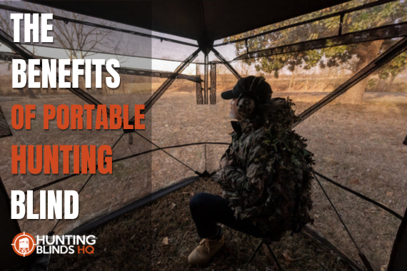 Benefits of Portable Hunting Blinds